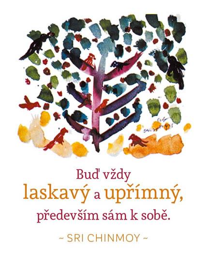 Kniha: Magnet na lednici - Buď vždy laskavý a upřímný, především sám k sobě - Chinmoy Sri