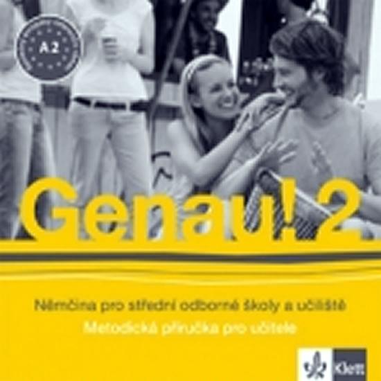 Kniha: Genau! 2 - Němčina pro SOŠ a učiliště - Metodická příručka - CD - Tkadlečková C., Tlustý P.