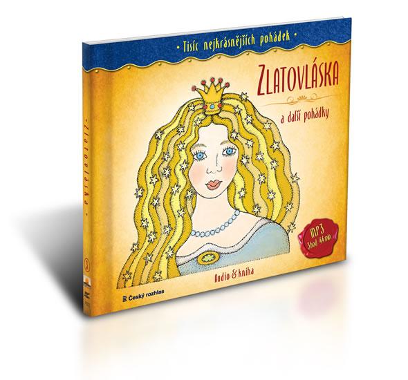 Kniha: Tisíc nejkrásnějších pohádek - Zlatovláska a další pohádky ( Audio 1CD MP3 + kniha) - kolektiv autorů