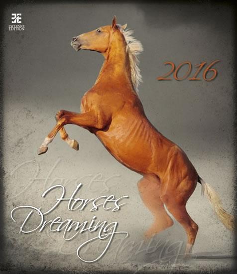 Kniha: Kalendář nástěnný 2016 - Horses Dreaming/Exklusiveautor neuvedený