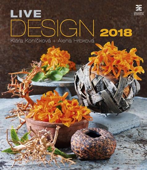 Kniha: Kalendář nástěnný 2018 - Live Design/Exclusive - Koníčková Klára, Hrbková Alena