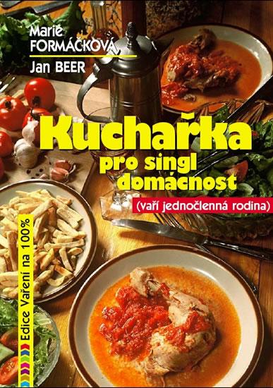 Kniha: Kuchařka pro singl domácnost - Vaří jednočlenná rodina - Formáčková, Beer Jan, Marie