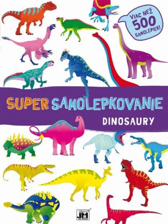 Kniha: Super samolepkovanie/ Dinosauryautor neuvedený
