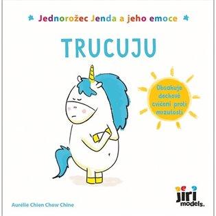 Kniha: Jednorožec Jenda a jeho emoce - Trucuju - Chine, Aurélie Chien Chow