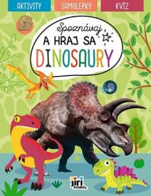 Spoznávaj a hraj sa/ Dinosaury
