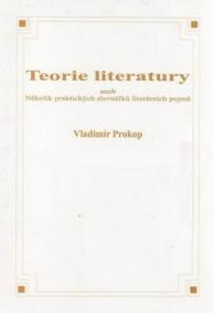 Teorie literatury aneb Několik praktických slovníčků literárních pojmů