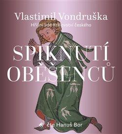 Kniha: Spiknutí oběšenců (1x Audio na CD - MP3) - Vlastimil Vondruška
