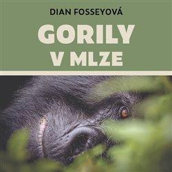 Kniha: Gorily v mlze (1x Audio na CD - MP3) - Dian Fosseyová