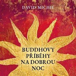 Kniha: Buddhovy příběhy na dobrou noc (1x Audio na CD - MP3) - David Michie