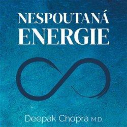 Kniha: Nespoutaná energie - Ucelený program k překonání chronické únavy - CDmp3 (Čte Miroslav Černý) - Chopra Deepak