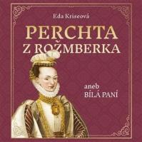 Půčková Karolína:  Kriseová: Perchta Z Rožmberka Aneb Bílá Paní (Mp3-Cd)