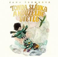 Cina Jan, Ivana Uhlířová:  Šrámková: Tonda, Slávka A Kouzelné Světlo (Mp3-Cd)