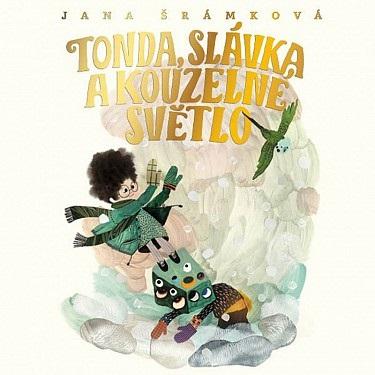 Kniha: Cina Jan, Ivana Uhlířová:  Šrámková: Tonda, Slávka A Kouzelné Světlo (Mp3-Cd) - Tympanum