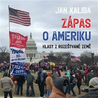 Kniha: Kaliba Jan, David Miřejovský:  Kaliba: Zápas O Ameriku. Hlasy Z Rozeštvané Země (Mp3-Cd) - Tympanum