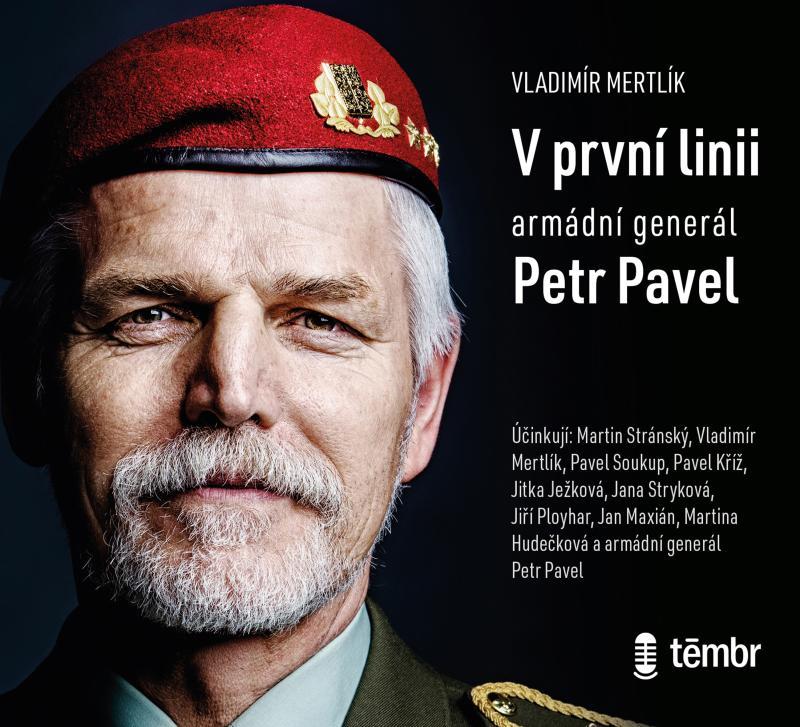 Kniha: V první linii - Armádní generál Petr Pavel - audioknihovna - Mertlík Vladimír