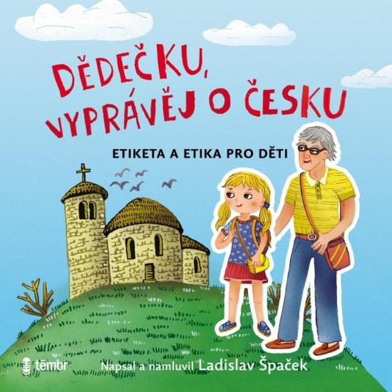 Kniha: Dědečku, vyprávěj o Česku - audioknihovna - Špaček Ladislav