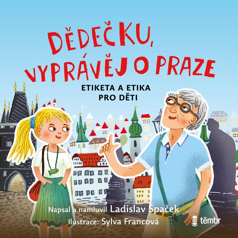 Kniha: Dědečku, vyprávěj o Praze - audioknihovna - Špaček Ladislav