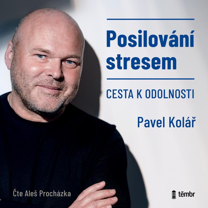 Kniha: Posilování stresem - Cesta k odolnosti - audioknihovna - Kolář a kol. Pavel