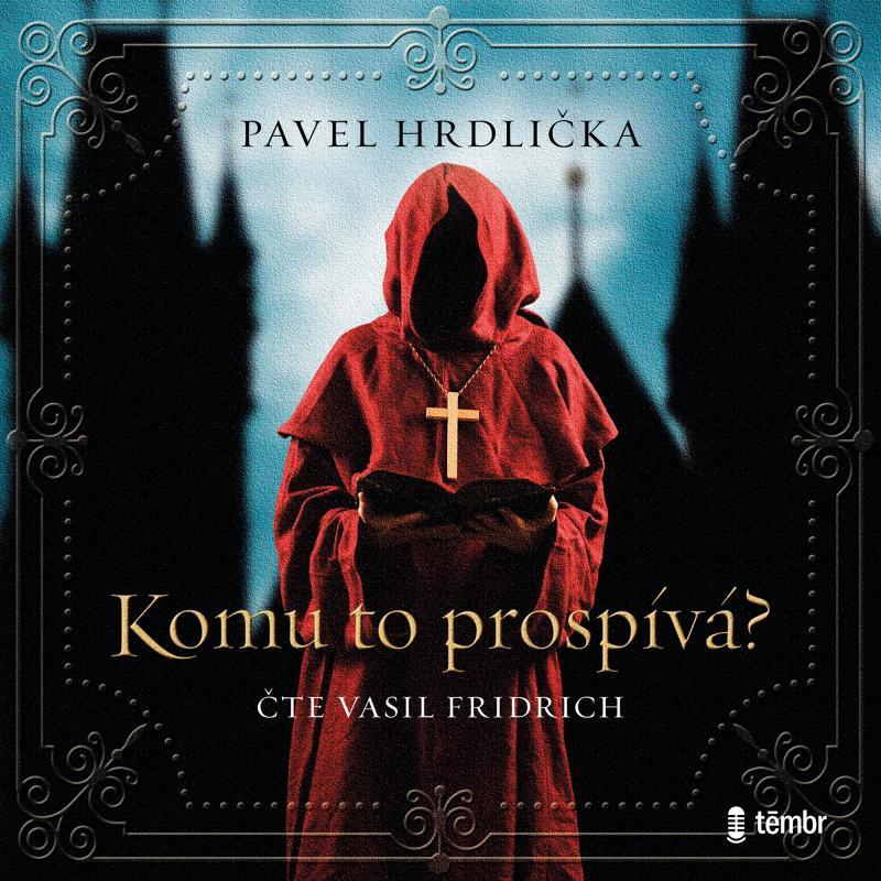 Kniha: Komu to prospívá - audioknihovna - Hrdlička Pavel