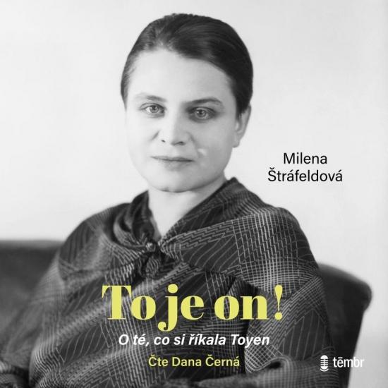 Kniha: To je on! O té, co si říkala Toyen - audioknihovna - Štráfeldová Milena
