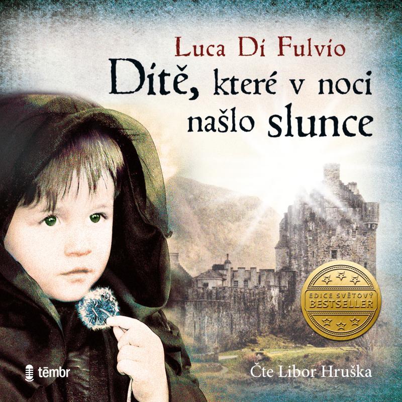 Kniha: Dítě, které v noci našlo slunce - audioknihovna - Di Fulvio Luca