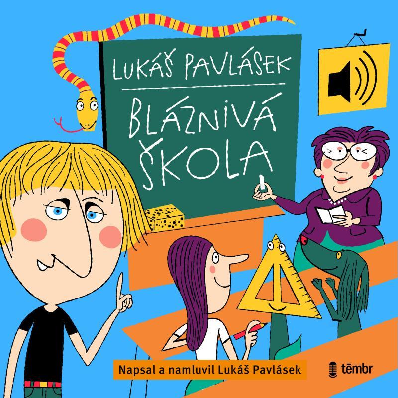 Kniha: Bláznivá škola - audioknihovna - Pavlásek Lukáš
