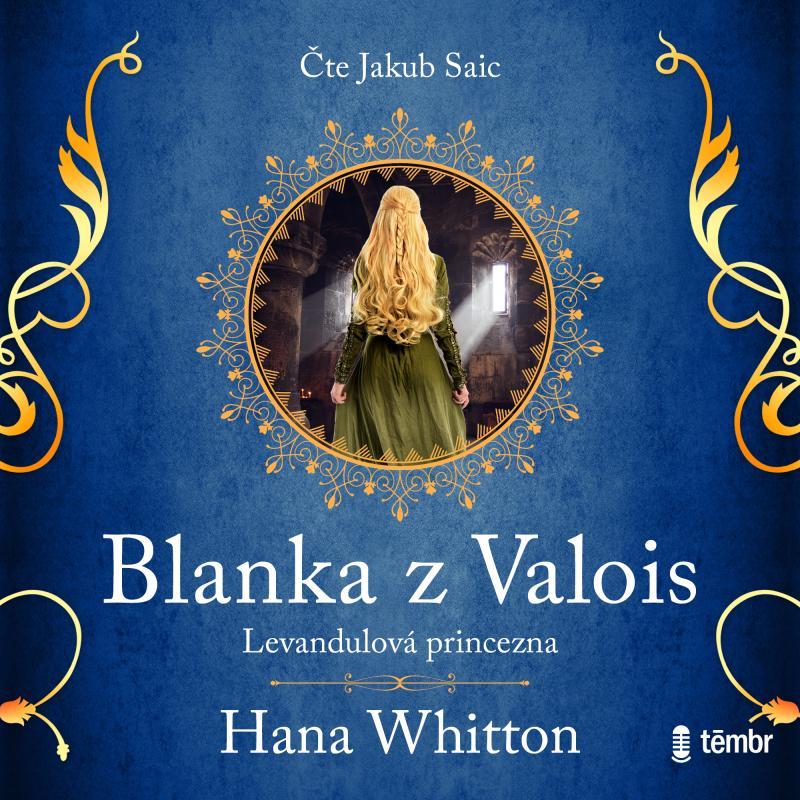 Kniha: Blanka z Valois – Levandulová princezna - audioknihovna - Whitton Hana