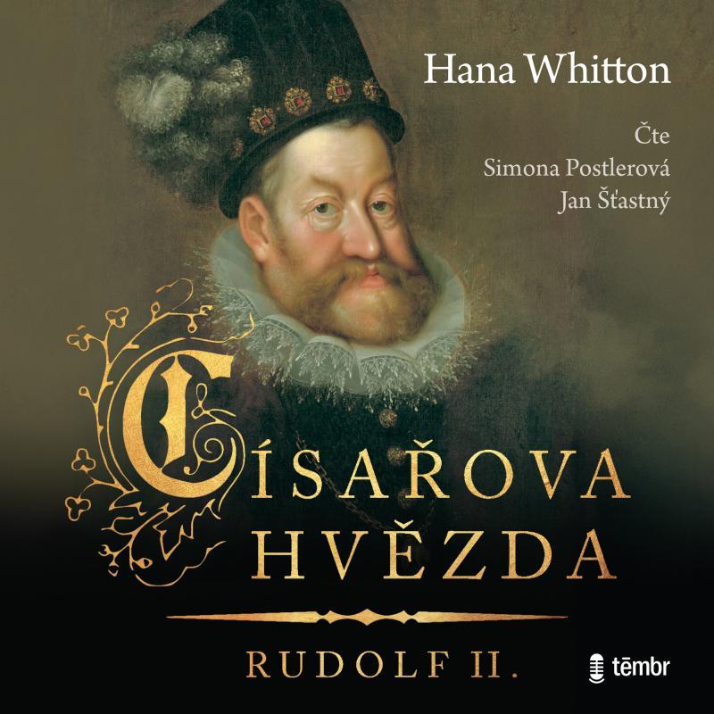 Kniha: Císařova hvězda - Rudolf II. - audioknihovna - Whitton Hana