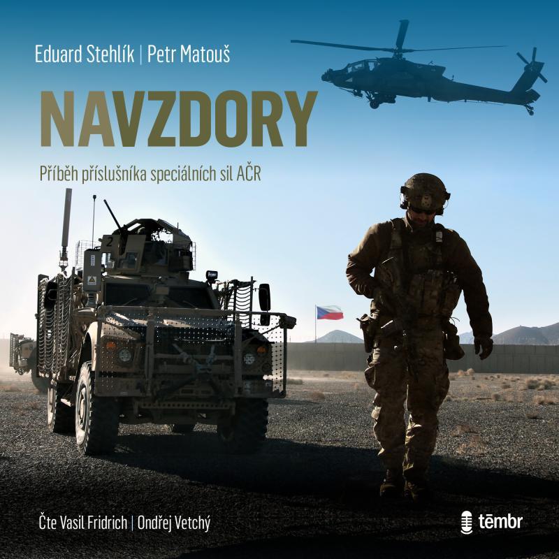 Kniha: Navzdory: Příběh příslušníka speciálních sil AČR - audioknihovna - Stehlík, Petr Matouš Eduard