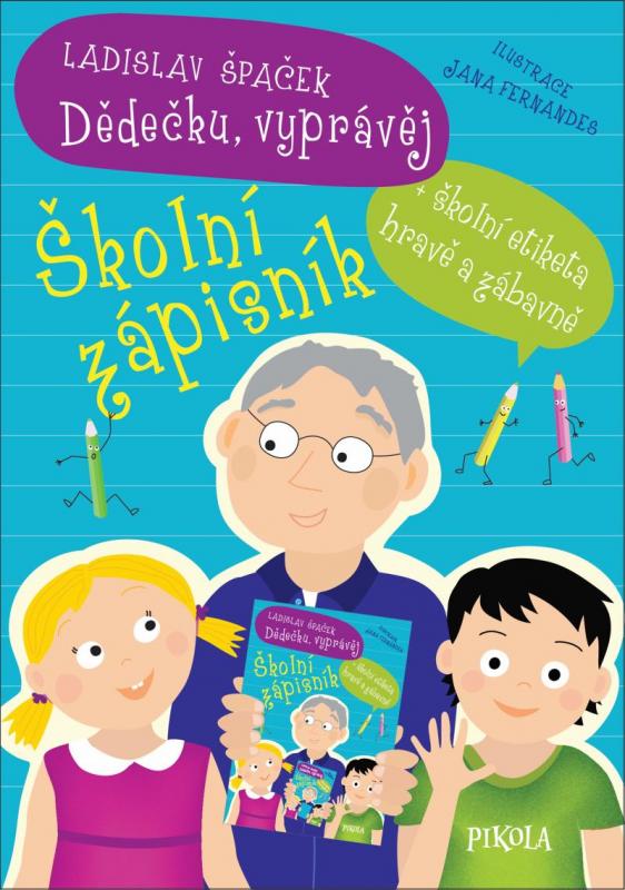 Kniha: Dědečku, vyprávěj – Školní zápisník - Špaček Ladislav