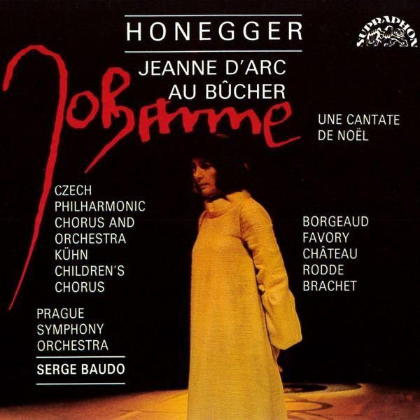 Kniha: Ceska Filharmonie/Baudo Serge:  Honegger : Jana Z Arku. Oratorium - Ceska Filharmonie/Baudo Serge