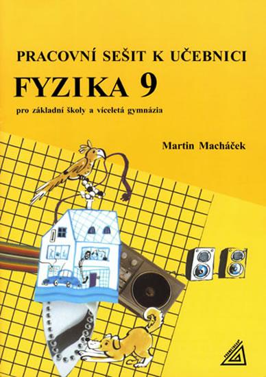 Kniha: Fyzika 9 pro ZŠ - pracovní sešit - Macháček Martin
