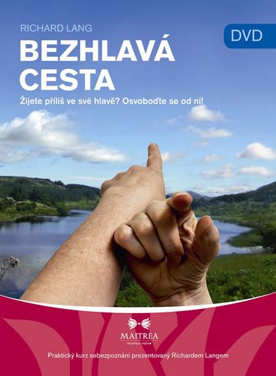 Kniha: Bezhlavá cesta - Žijete příliš ve své hlavě? Osvoboďte se od ní! - DVD - Lang Richard