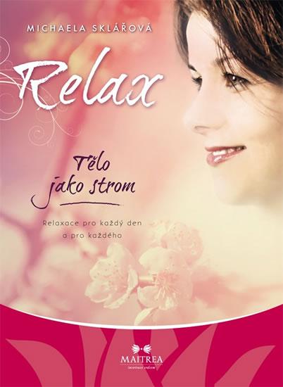 Kniha: Relax - Tělo jako strom - CD - Sklářová Michaela