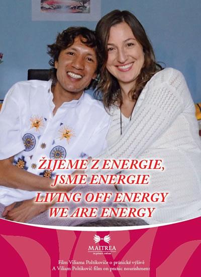 Kniha: Žijeme z energie, jsme energie / Living Off Energy We Are Energy - DVD - Poltikovič Viliam