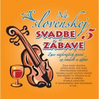 CD - Ľudovky 5 – Na Slovenskej svadbe a zábave