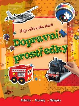 Kniha: Dopravní prostrědky - Moje velká kniha aktivitautor neuvedený