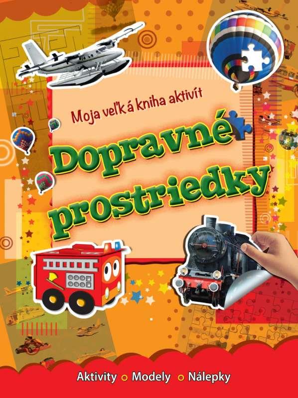 Kniha: Dopravné prostriedky - Moja veľká kniha aktivítautor neuvedený