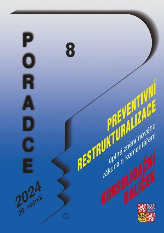 Kniha: Poradce 8/2024 Zákon o preventivní restrukturalizaci s komentářem - Konsolidační balíčekautor neuvedený