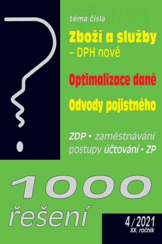 Kniha: 1000 řešení č. 4/2021 - Zboží a služby DPH v roce 2021, Optimalizace daně, Odvod pojistného  zaměstnavatelautor neuvedený