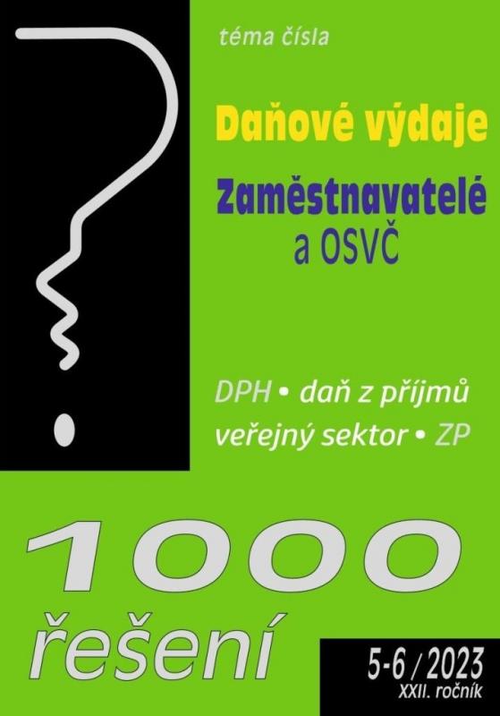 Kniha: 1000 řešení 5-6/2023 Daňové výdaje, Zaměstnavatelé a OSVČautor neuvedený