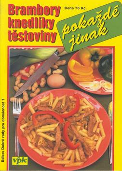 Kniha: Brambory knedlíky těstoviny - Libuše Vlachová