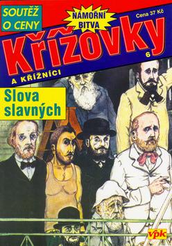 Kniha: Křížovky a křižníci 6. Slova Slavných - Pavel Tučka