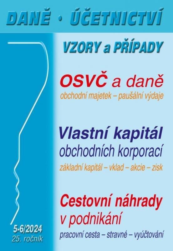 Kniha: DÚVaP 5-6/2024 Daně, účetnictví, vzory a případy - OSVČ z pohledu daně z příjmů, Vlastní kapitál obchodních korporací, Cestovní náhrady v podnikání - Macháček Ivan