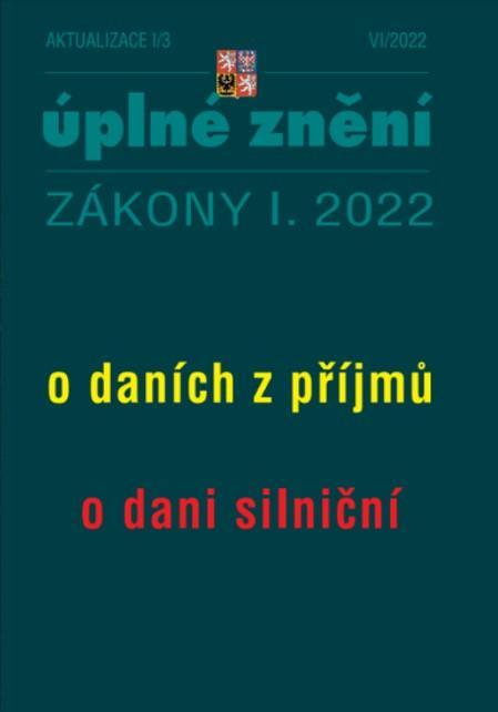 Kniha: Aktualizace 2022 I/3 - O daních z příjmů, o dani silničníautor neuvedený