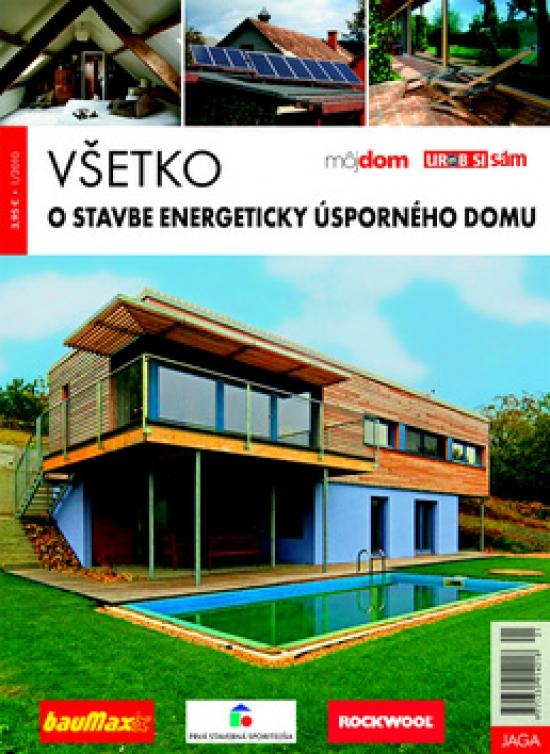 Všetko o stavbe energeticky úsporného domu 1/2010