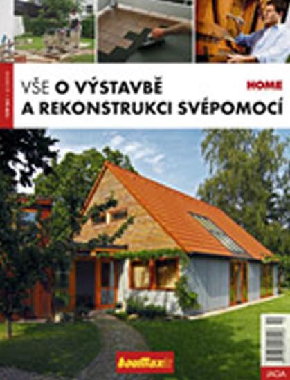 Kniha: Vše o výstavbě a rekonstrukci svépomocí  2/2010 - Kolektív WHO