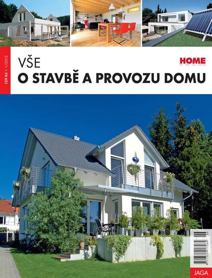 Kniha: Vše o stavbě a provozu domu - kolektiv autorů