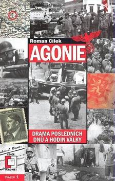 Kniha: Agonie - Roman Cílek