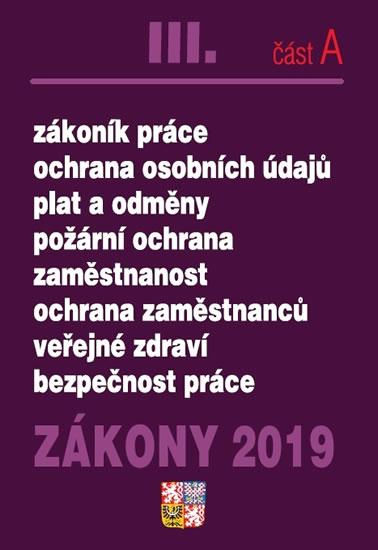 Kniha: Zákony III A/2019 - úplné znění - zákoník práce, ochrana osobních údajů, zaměstnanostautor neuvedený